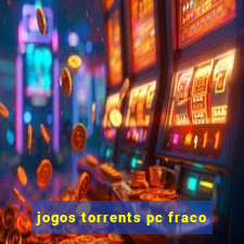 jogos torrents pc fraco